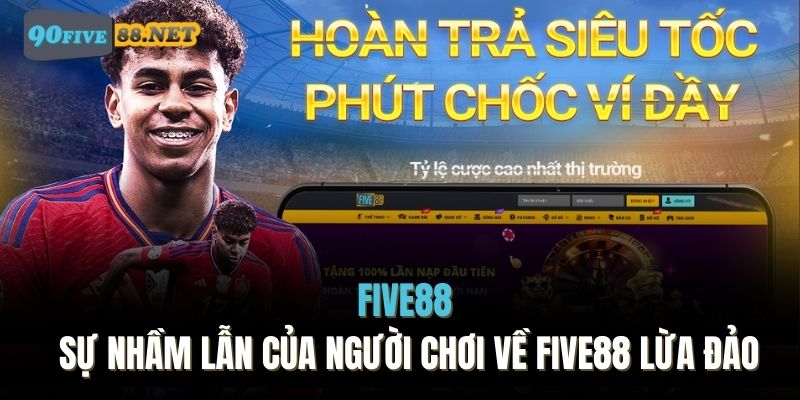 Sự nhầm lẫn có thể là nguồn gốc của những nghi ngờ FIVE88 có lừa đảo không